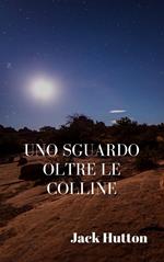 Uno sguardo oltre le colline