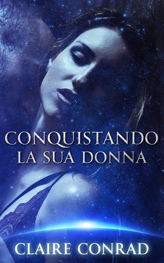 Conquistando la sua Donna - Claire Conrad - ebook