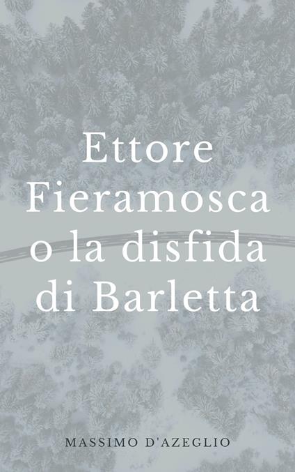 ETTORE FIERAMOSCA - Massimo D'Azeglio - ebook