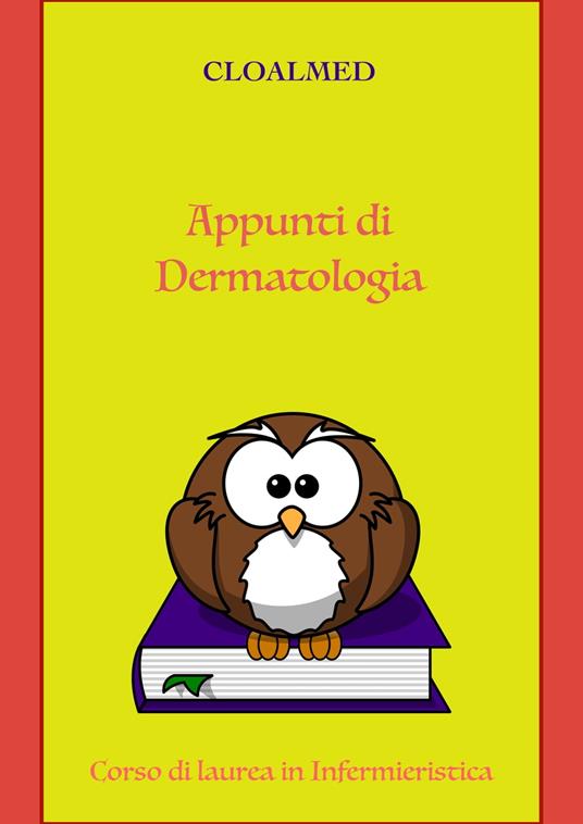 Appunti di Dermatologia - CLOALMED - ebook