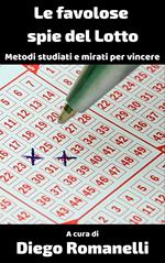 Le favolose spie del lotto: metodi studiati e mirati per vincere