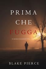 Prima Che Fugga (Un Mistero di Mackenzie White — Libro 11)