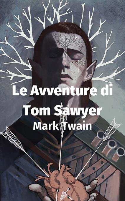 Le Avventure di Tom Sawyer - Mark Twain - ebook