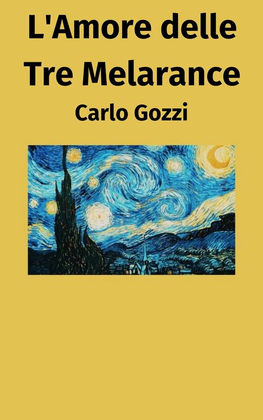 L'Amore Delle Tre Melarance - Carlo Gozzi - ebook