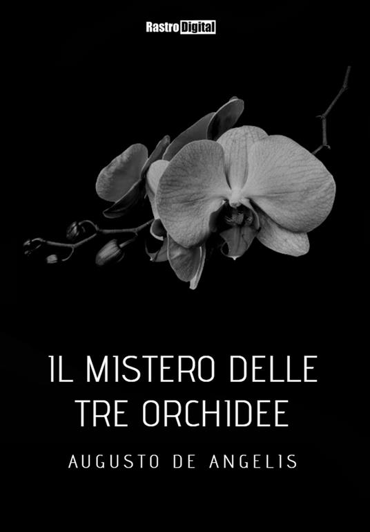 Il mistero delle tre orchidee - Augusto De Angelis - ebook