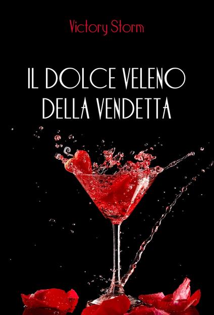 Il dolce veleno della vendetta - Victory Storm - ebook