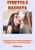 Stretta e bagnata