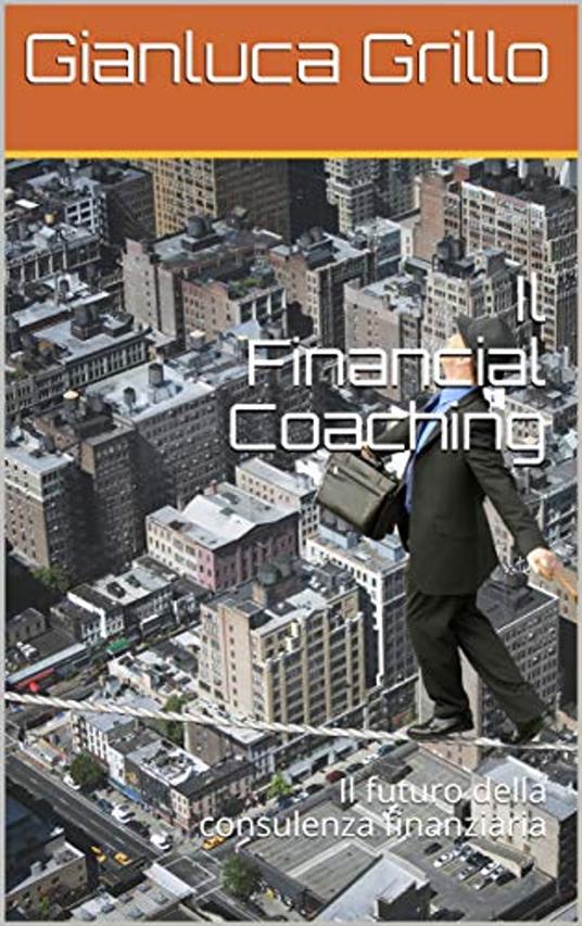 Il Financial Coaching - Gianluca Grillo - ebook