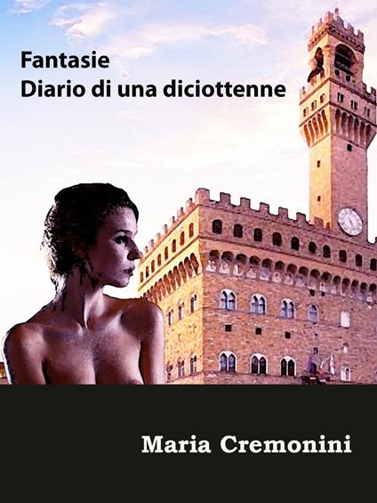 Fantasie Diario di una diciottenne - Maria Cremonini - ebook