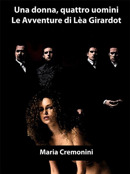 Una donna, quattro uomini - Maria Cremonini - ebook