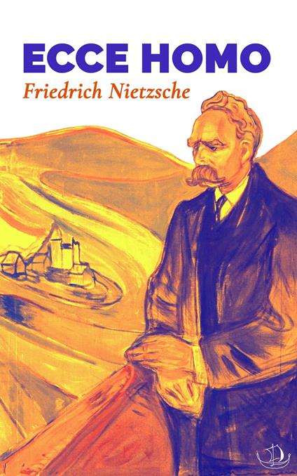 Ecce Homo - Friedrich Nietzsche,Aldo Oberdorfer (Traduttore) - ebook