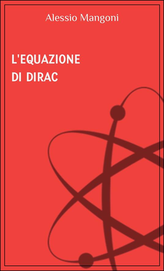 L'equazione di Dirac - Alessio Mangoni - ebook