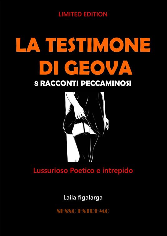 LA TESTIMONE DI GEOVA 8 RACCONTI PECCAMINOSI - Laila Figalarga - ebook