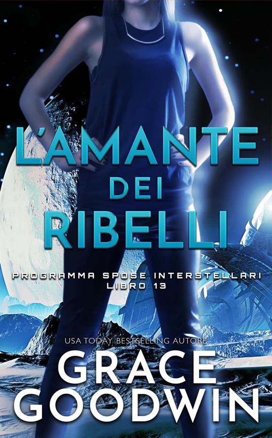 L’amante dei ribelli - Grace Goodwin - ebook