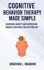 Cognitive Behavior Therapy Made Simple