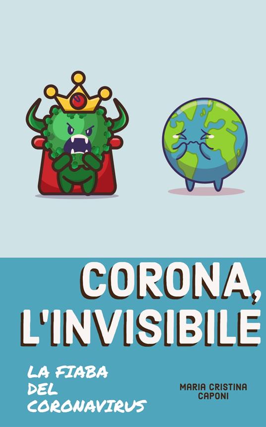 Corona, l'invisibile - Maria Cristina Caponi - ebook