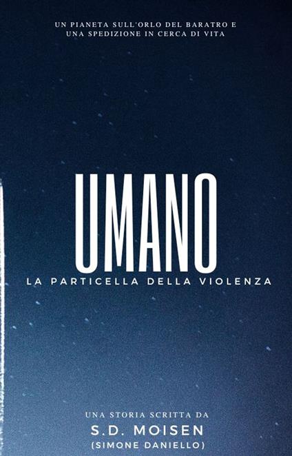 Umano: La Particella della Violenza - Simone Daniello,S.D Moisen - ebook