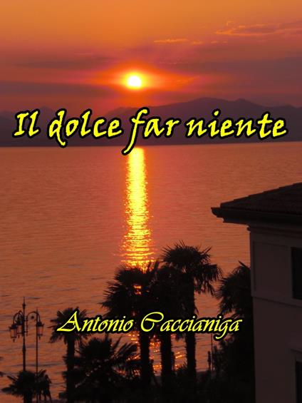 Il dolce far niente - Antonio Caccianiga - ebook