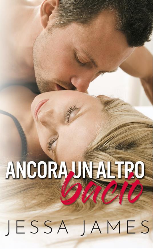 Ancora un altro bacio - Jessa James - ebook