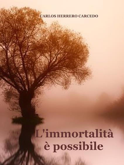 L'Immortalità È Possibile - CARLOS HERRERO CARCEDO - ebook