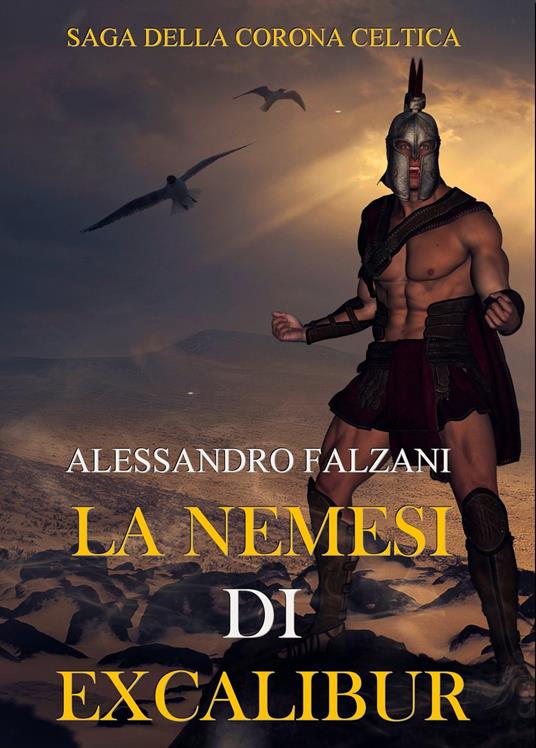 LA NEMESI DI EXCALIBUR - Alessandro Falzani - ebook