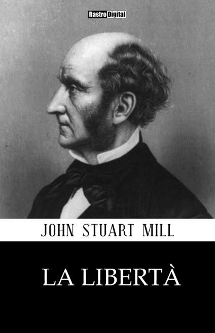 La libertà - John Stuart Mill - ebook