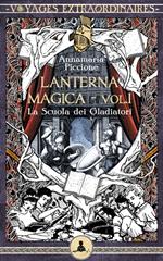 Lanterna magica vol. 1 - La scuola dei gladiatori