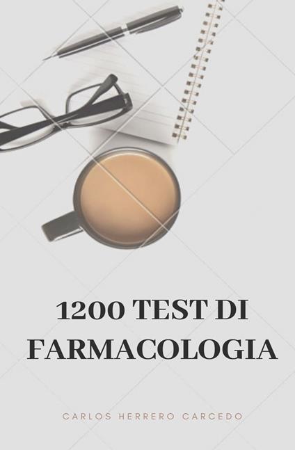 1200 Test Di Farmacologia - CARLOS HERRERO CARCEDO - ebook