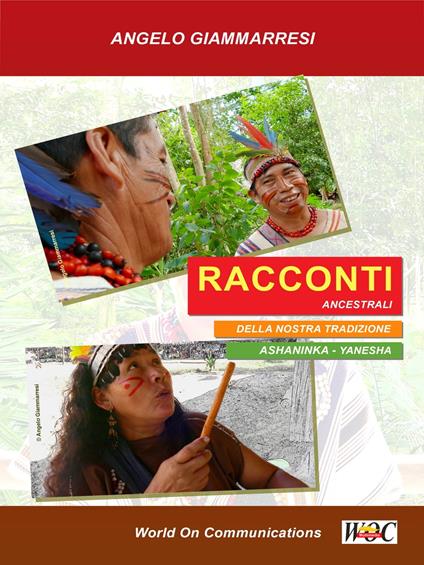 RACCONTI ANCESTRALI DELLA NOSTRA TRADIZIONE ASHANINKA-YANESHA - Angelo Giammarresi - ebook