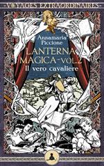 Lanterna magica vol. 2 - Il vero cavaliere