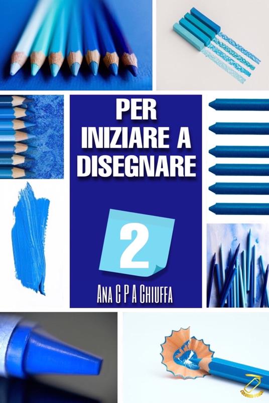 PER INIZIARE A DISEGNARE 2 - Ana C P A Chiuffa - ebook