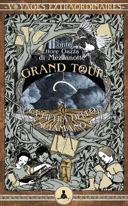 Grand Tour vol. 2 - La pietra dello sciamano - Pierdomenico Baccalario,Peppo Bianchessi,Conte Ettore Gazza di Mezzanotte - ebook
