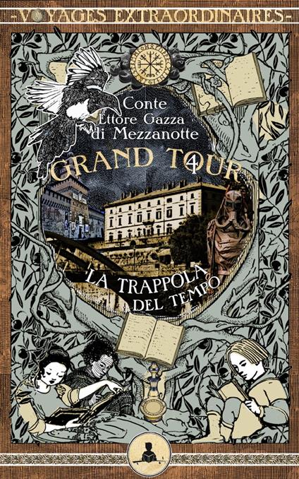 Grand Tour vol. 4 - La trappola del tempo - Pierdomenico Baccalario,Peppo Bianchessi,Conte Ettore Gazza di Mezzanotte - ebook