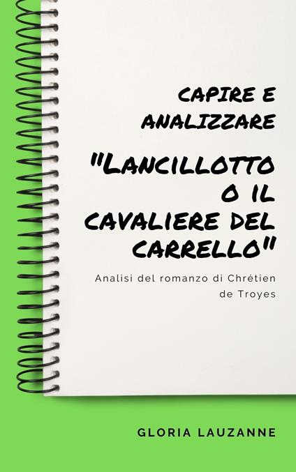 Capire e analizzare "Lancillotto o il cavaliere del carrello" - Gloria Lauzanne - ebook