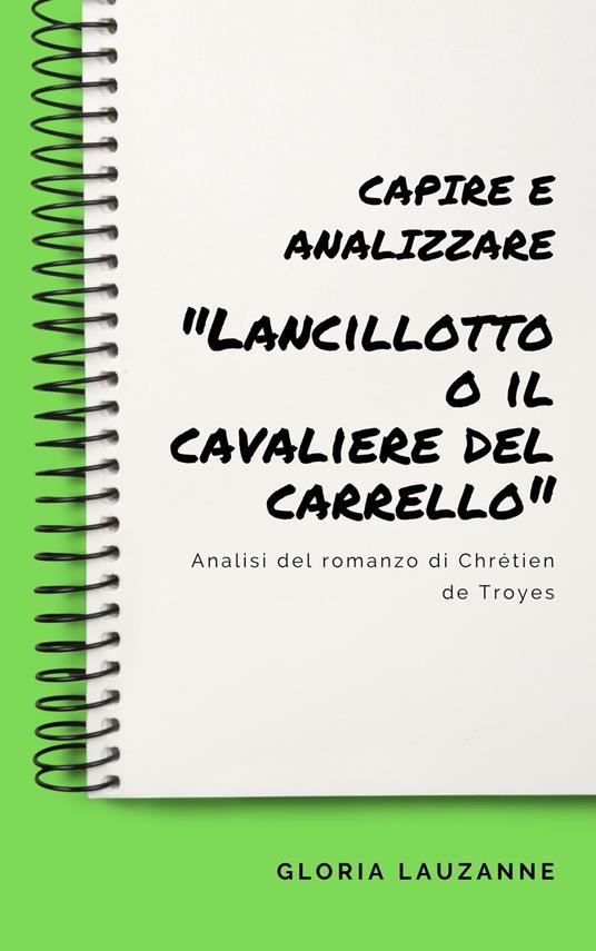 Capire e analizzare "Lancillotto o il cavaliere del carrello" - Gloria Lauzanne - ebook