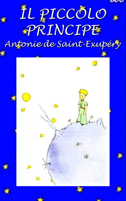 Il Piccolo Principe - Antoine de Saint-Exupery - ebook