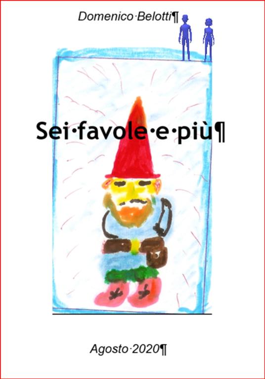 Sei favole e più - Cinzia Belotti,Domenico Belotti - ebook