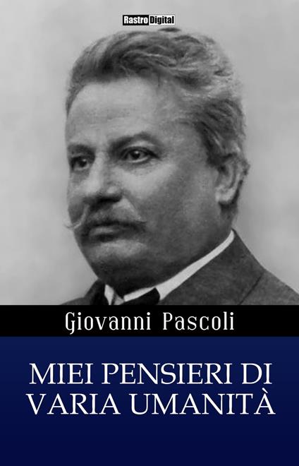 Miei Pensieri di varia Umanità - Giovanni Pascoli - ebook