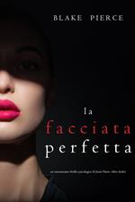 La facciata perfetta (Un emozionante thriller psicologico di Jessie Hunt—Libro Dodici)