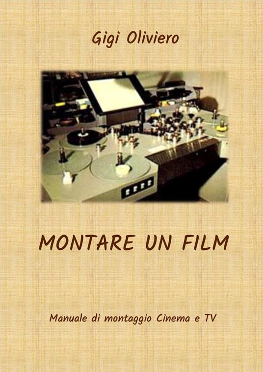 MONTARE UN FILM - Gigi Oliviero - ebook