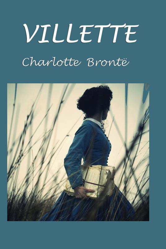 Villette - Charlotte Bronte,Silvia Cecchini - ebook