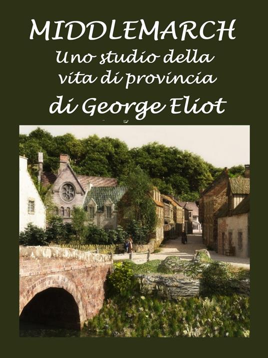 Middlemarch - Silvia Cecchini,George Eliot - ebook