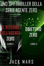 Bundle dei spy thriller della serie Agente Zero: Il ritorno dell’Agente Zero (#1) e Obiettivo Zero (#2)