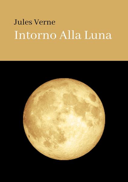 INTORNO ALLA LUNA - Jules Verne - ebook