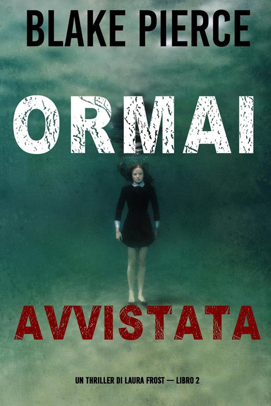 Ormai avvistata (Un Thriller di Laura Frost — Libro 2) - Blake Pierce - ebook