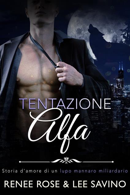 Tentazione Alfa - Renee Rose,Lee Savino - ebook