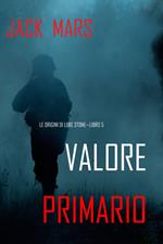 Valore Primario: Le Origini di Luke Stone—Libro #5 (un Action Thriller)