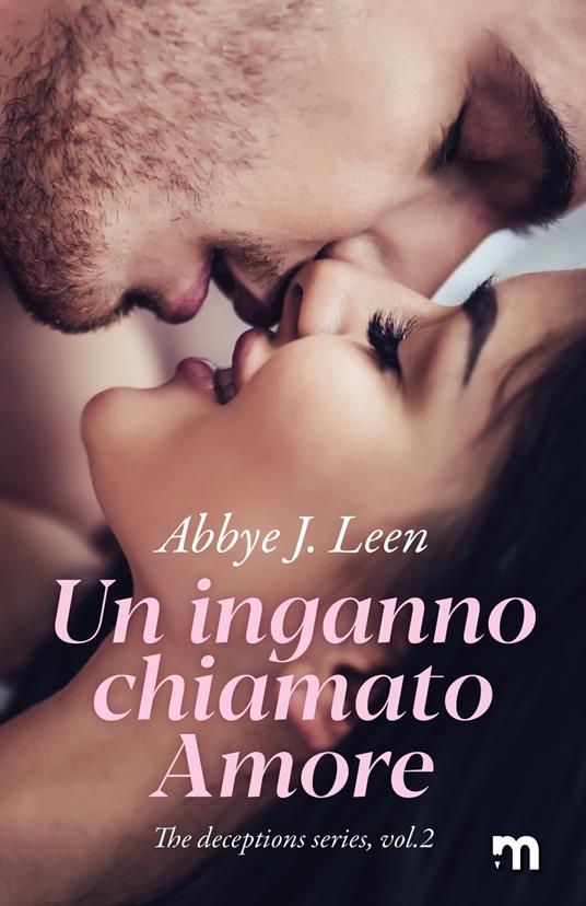 Un inganno chiamato amore - Abbye J. Leen - ebook