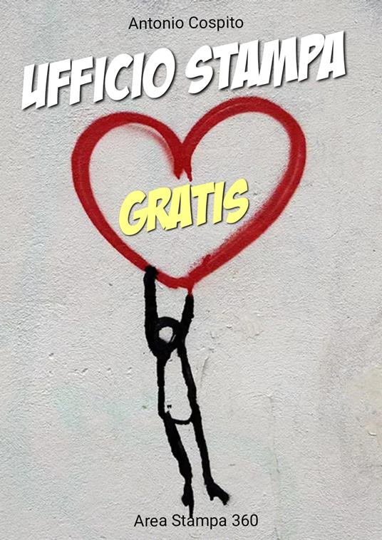 Ufficio Stampa Gratis - Antonio Cospito - ebook