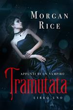 Tramutata: Appunti di un Vampiro (Libro Uno)